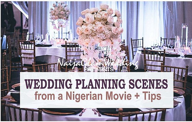 Planning Nigerian Wedding Scenes Tips Movie SGIT