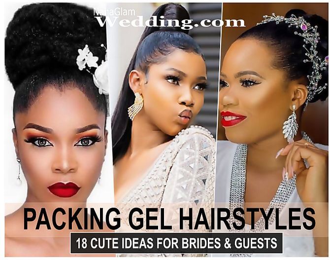 18 Cute Packing Gel Hairstyles for Brides and Guests (Pictures) - NaijaGlamWedding